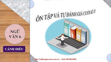 Giáo án powerpoint Bài ôn tập cuối kì 2 | Powerpoint Cánh diều Ngữ văn 6
