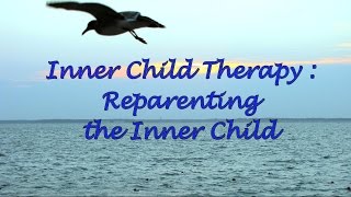 Inner Child Therapy: Reparenting the Inner Child