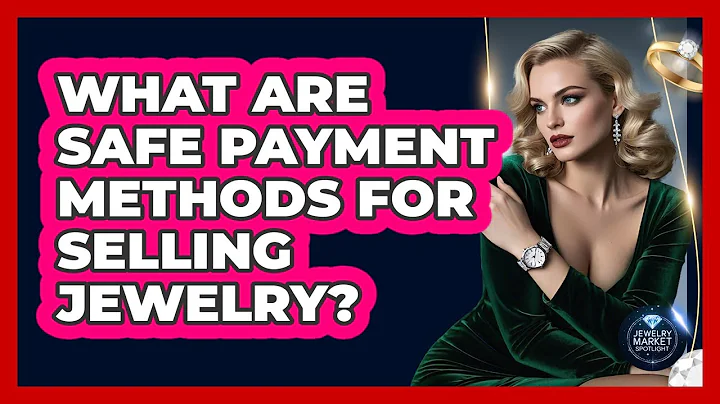 What Are Safe Payment Methods For Selling Jewelry?