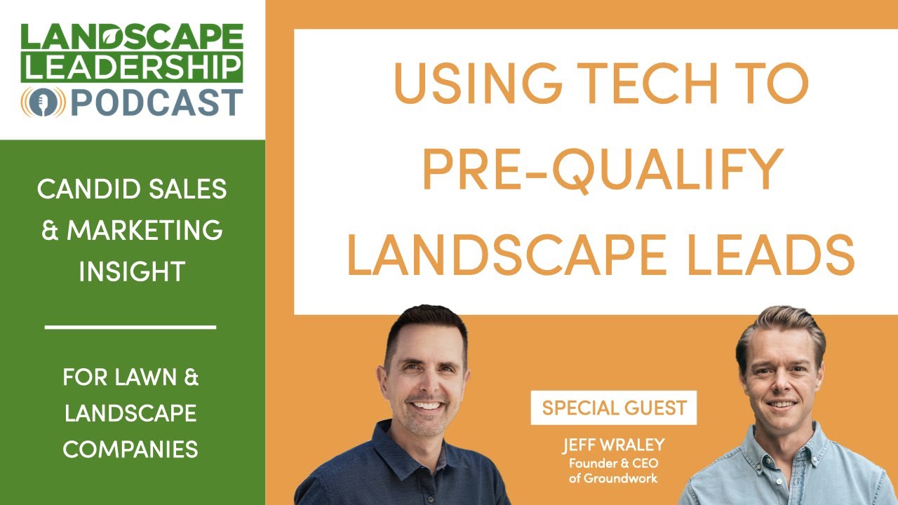 Using Technology and a Better Process to Pre-Qualify Landscaping Leads