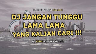 Download Lagu DJ JANGAN TUNGGU LAMA LAMA NANTI LAMA LAMA AKU DI AMBIL ORANG VIRAL TIKTOK| BREAKBEAT REMIX FULLBASS MP3