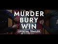 Murder Bury Win Official Trailer