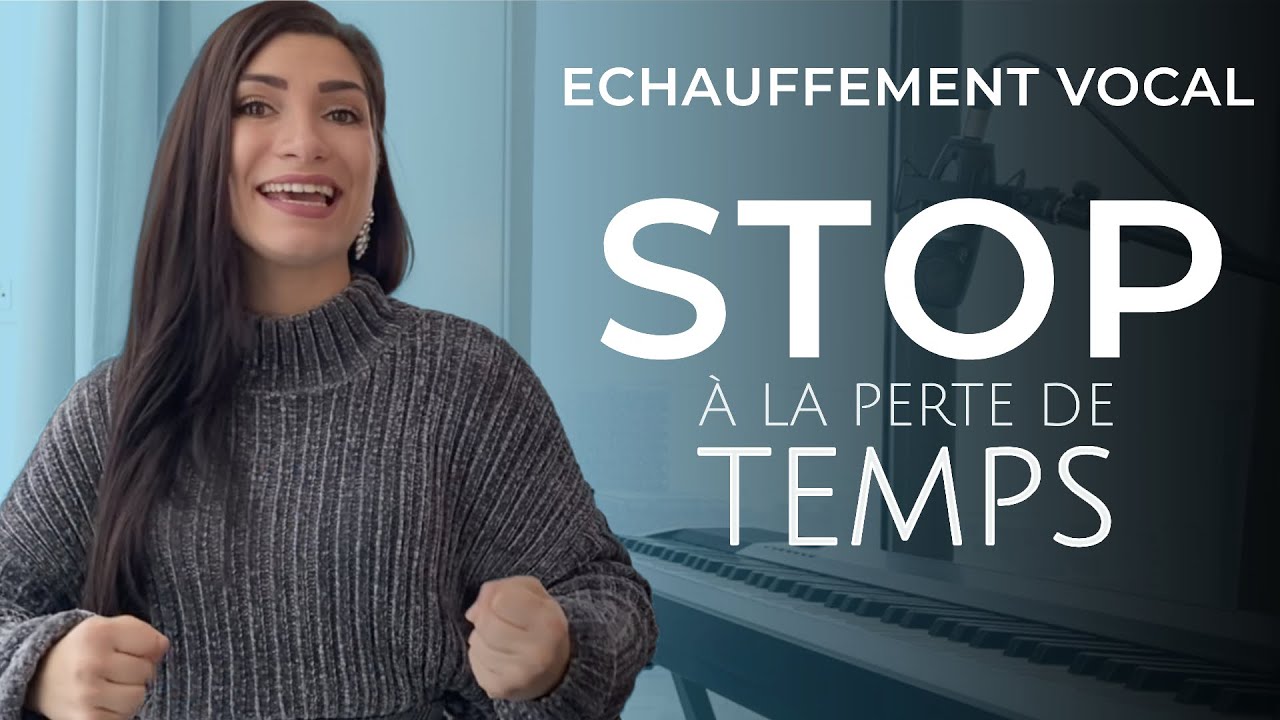 L'Echauffement Vocal EFFICACE avant de chanter, STOP à la perte de temps !