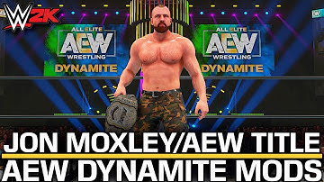 JON MOXLEY, AEW WORLD TITLE & AEW DYNAMITE ARENA MODS! (WWE 2K MODS)