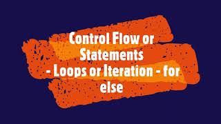 PYTHON - Control Flow or Statements - Loops or Iteration - for else