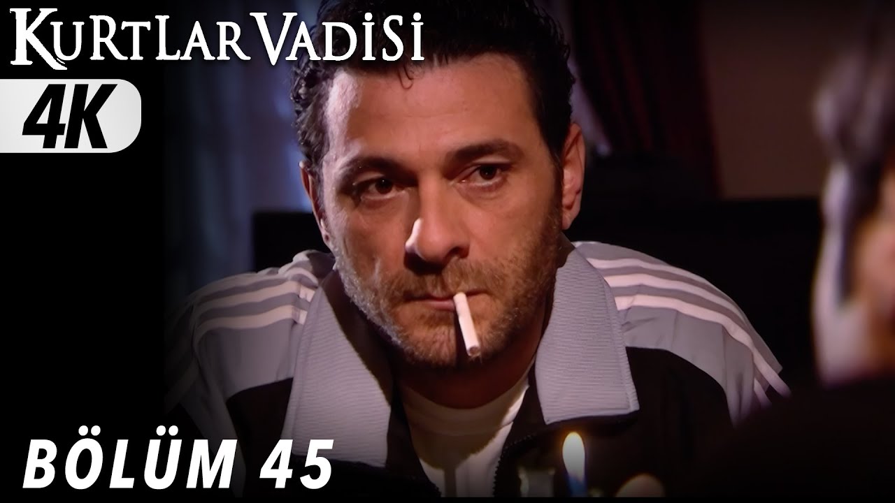 45.Bölüm - Kurtlar Vadisi | 4K