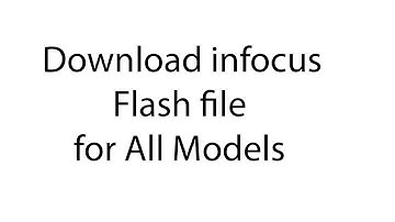 Download infocus Flash file for All Models