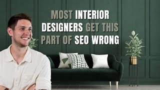 SEO for Interior Designers: What +90% Get Wrong...
