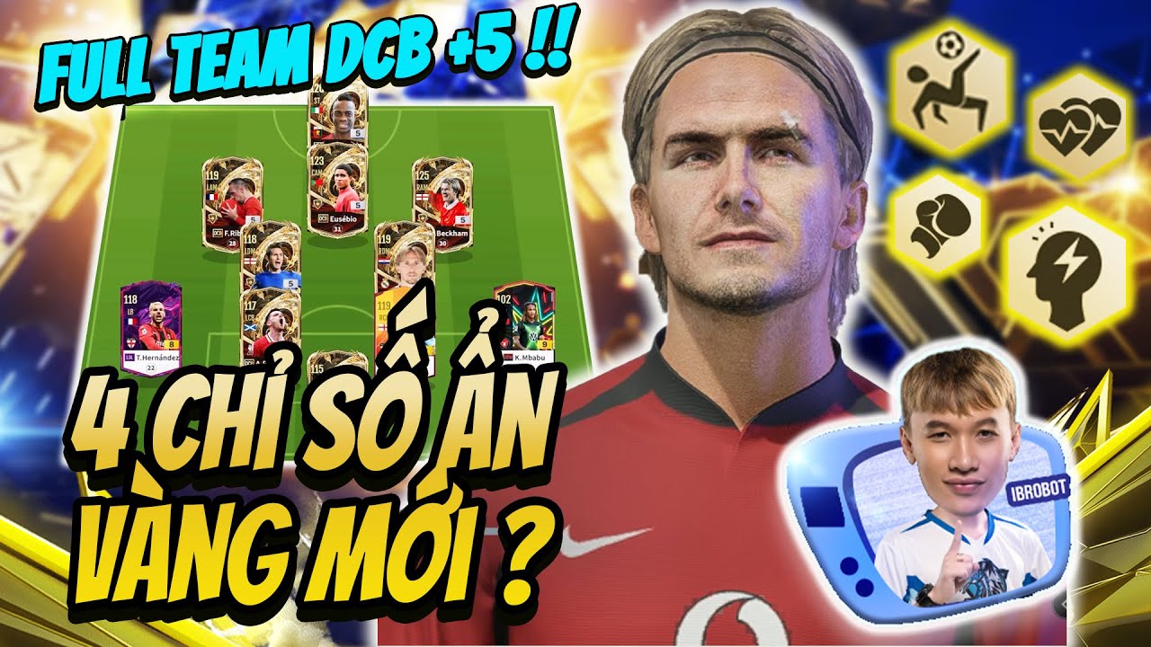IBROBOT ĐÁNH GIÁ SỨC MẠNH CỦA 4 CHỈ SỐ ẨN VÀNG MỚI SAU KHI TEST VỚI FULL TEAM DCB +5 | FC ONLINE