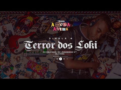 MC Kelvinho, Joãozinho VT  (DJ 900) - Terror dos Loki [Faixa 09 - À MODA ANTIGA]