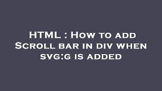 Celebrity HTML : How to add Scroll bar in div when svg:g is added Profile