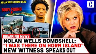 NOLAN WELLS BOMBSHELL: “I WAS THERE ON HORN ISLAND” — NEW WITNESS SPEAKS OUT