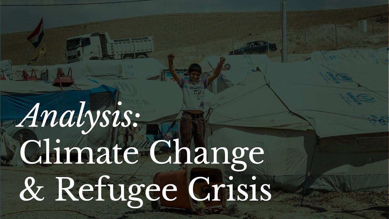 Navigating the Crossroads of Climate Change and Refugee Crisis - YouTube