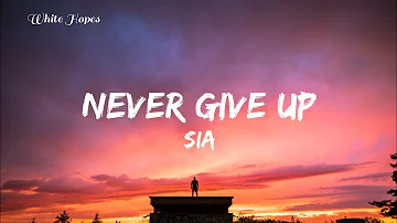 Sia / Never Give Up (Lyrics)