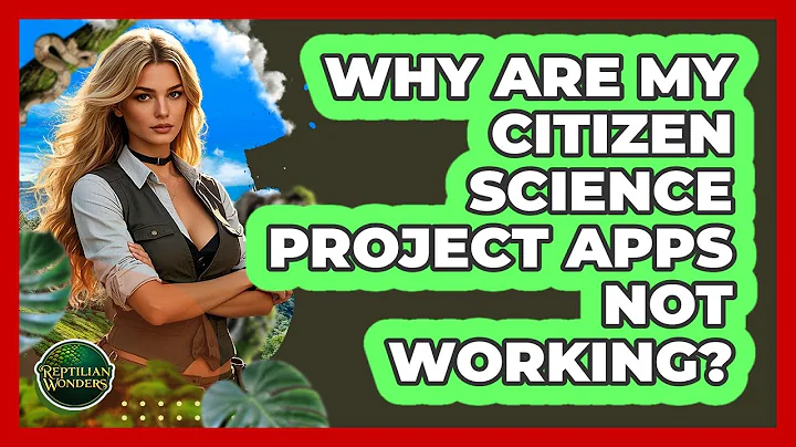 Why Are My Citizen Science Project Apps Not Working? - Reptilian Wonders