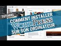 Comment installer wordpress en local sur son ordinateur  tuto wordpress 