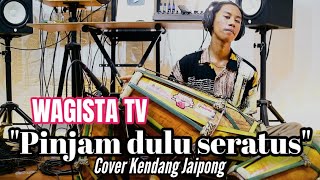 WAGISTA-PINJAM DULU SERATUS SOLO KENDANG JAIPONG (COVER) BY ATEP RAMPAK