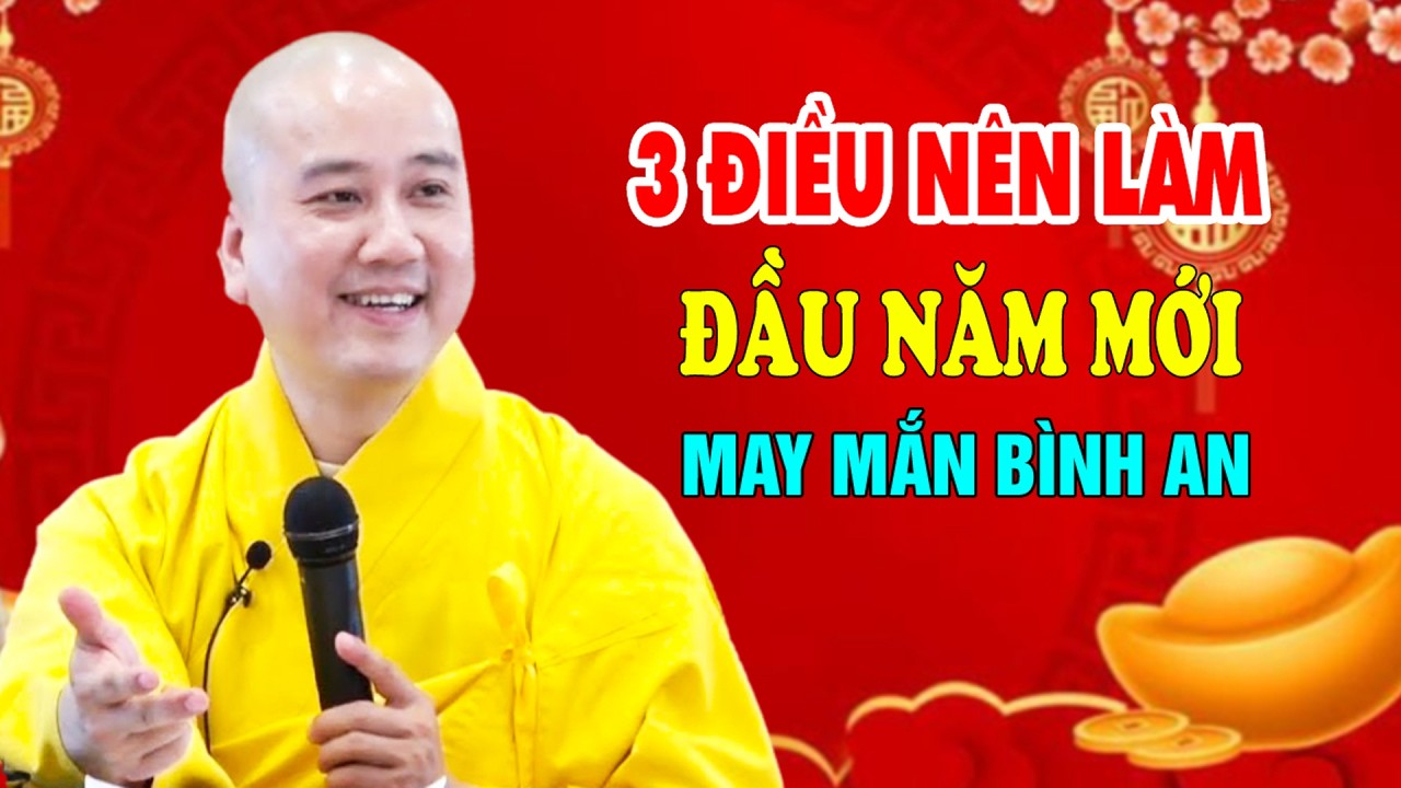 Năm Mới 2026 Nghe 3 Điều Này Cả Năm Phước Lộc Bình An - Pháp Thoại Thầy Thích Pháp Hòa