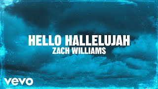 Download Lagu Zach Williams - Hello Hallelujah (Lyric Video) MP3 Download Lagu Zach Williams - Hello Hallelujah (Lyric Video) MP3