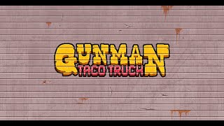 Gunman Taco Truck 58:12 (WR) screenshot 3