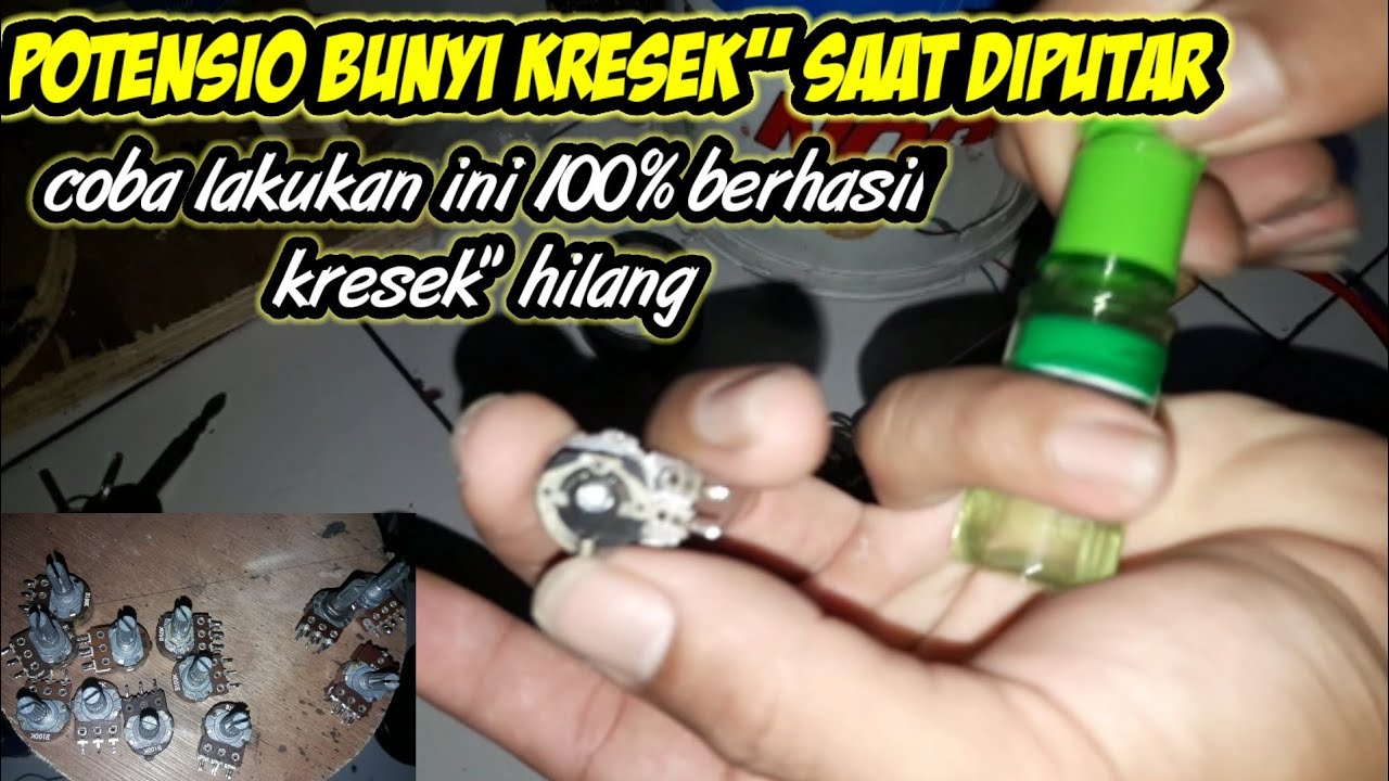 cara memperbaiki potensio bunyi kresek" saat diputar 