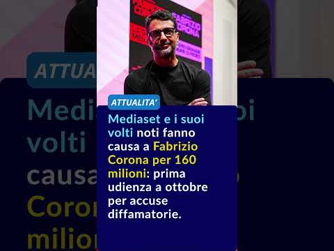 Mediaset fa causa a Fabrizio Corona per 160 milioni