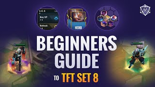 COMPLETE Beginner's Guide to Teamfight Tactics Set 8 | How To Play TFT!
