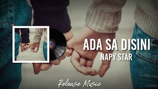 Ada Sa Disini - Napy Star [ Lirik Video ]