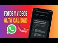 Envía y Recibe Fotos y Videos de Alta Calidad en WhatsApp