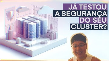 Segurança do seu Cluster com Kube-Bench | CIS Benchmark