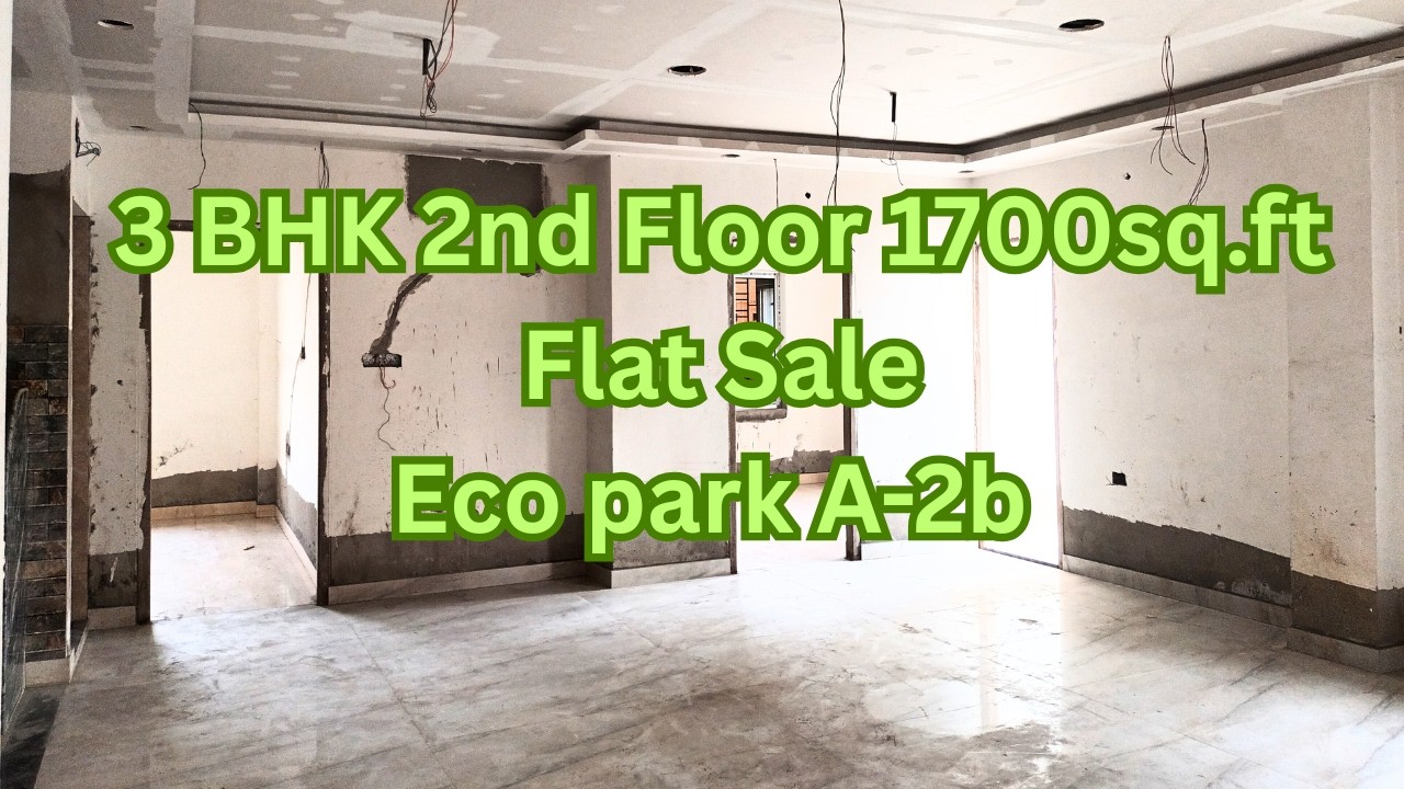 3 BHK Ownership 2nd Floor 1700sq.ft 3 side open Flat Sale || at Eco park Action 2B