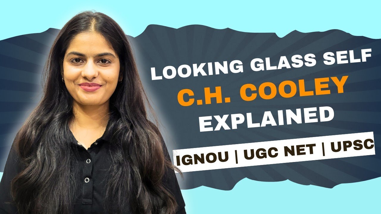C.H. Cooley’s Looking Glass Self | Theory of Socialisation Explained | Sociology for UGC NET & UPSC