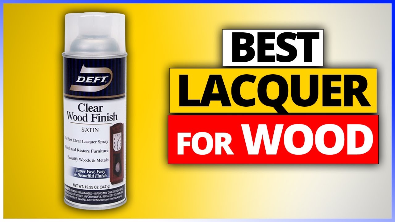 Best Lacquer for wood Reviews You can Get Today Top 6 Picks YouTube