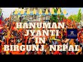 Hanuman jayanti in birgunj  nepal   jyanti yatra luvdip creation  birgunj nepal