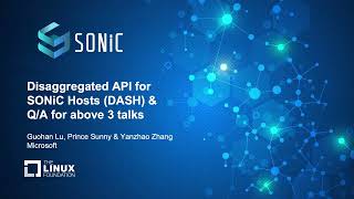 Disaggregated API for SONiC Hosts (DASH) & Q/A... Guohan Lu, Prince Sunny & Yanzhao Zhang, Microsoft