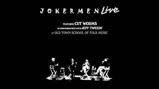 Jokermen LIVE with Max Clarke of Cut Worms & Jeff Tweedy