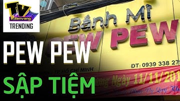 Bánh mì Pewpew chi nhánh thủ đức bất ngờ đóng cửa vì lý do gì?