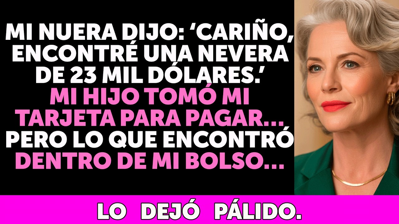 Mi nuera susurró “Amor, una nevera de $25 000”  Mi hijo tomó mi tarjeta… y al abrir mi bolso, se q