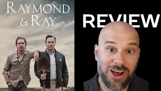 Raymond and Ray -- Why It Might Be A Movie Worth Your Time