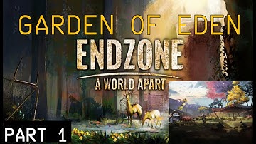 Endzone - A World Apart: Garden of Eden Scenario Gameplay Part 1