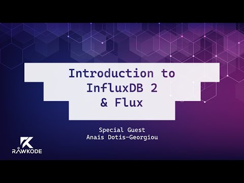 Introduction to InfluxDB 2 & Flux | Rawkode Live