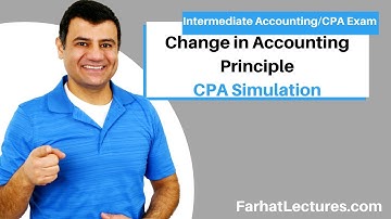 Change in Accounting Principle CPA Exam Simulation.  Intermediate Accounting. CPA Exam