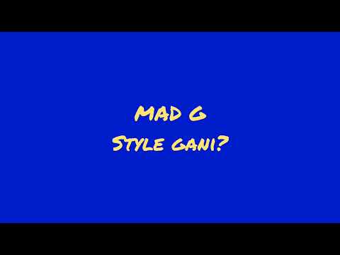 Mad G - Style gani? (Official audio)