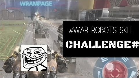 War Robots-#WarRobotSKILL Challenge