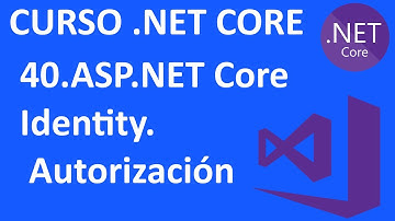 Curso .NET Core en C# - 40.ASP.NET Core Identity- Autorización- Visual Studio 2019
