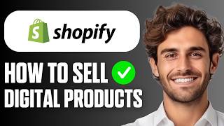 How To Sell Digital Products On Shopify (Easy Guide 2026)