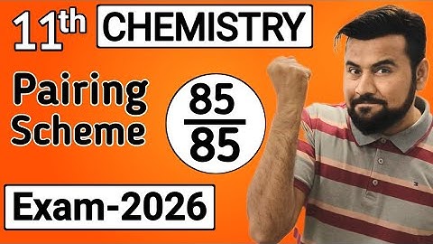 11th chemistry pairing scheme 2026🔥| Exam 2026 | class 11 chemistry final pairing scheme