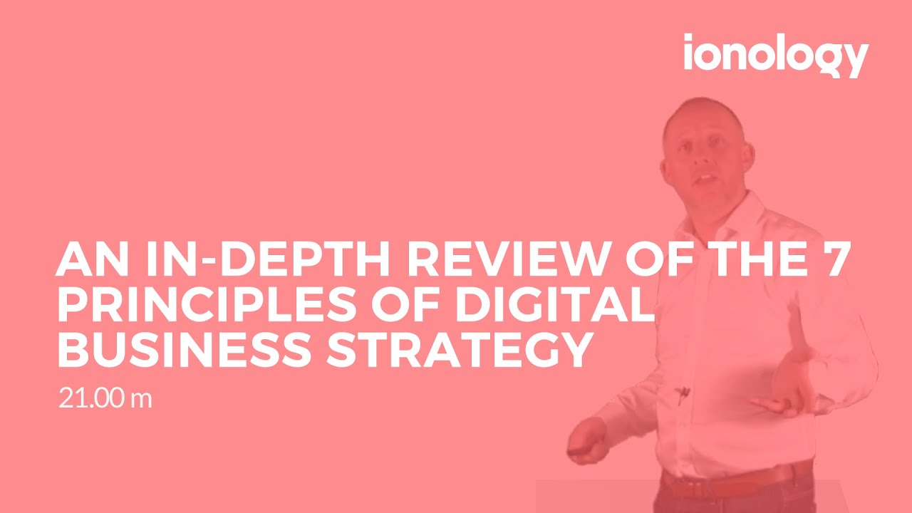 an-in-depth-review-of-the-7-principles-of-digital-business-strategy