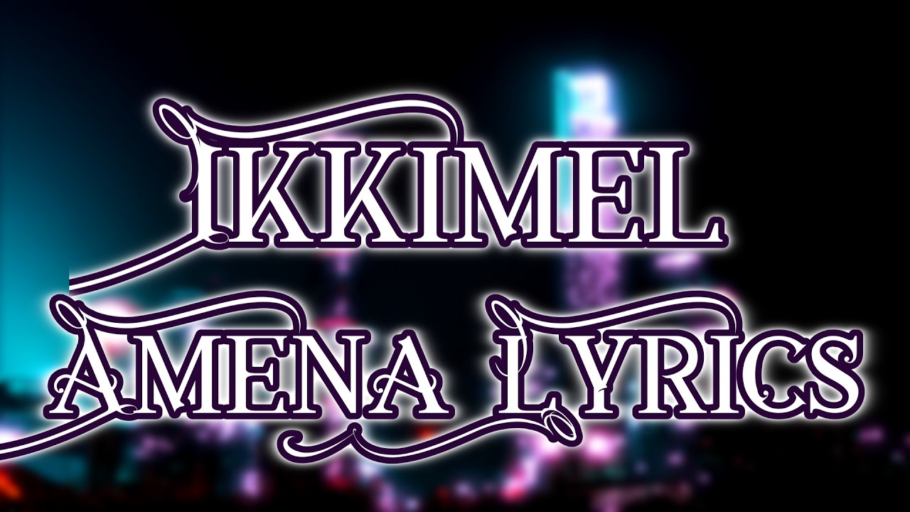 Ikkimel - Amena - Lyrics Video auf YouTube ansehen Ikkimel - Amena - Lyrics Video auf YouTube ansehen
