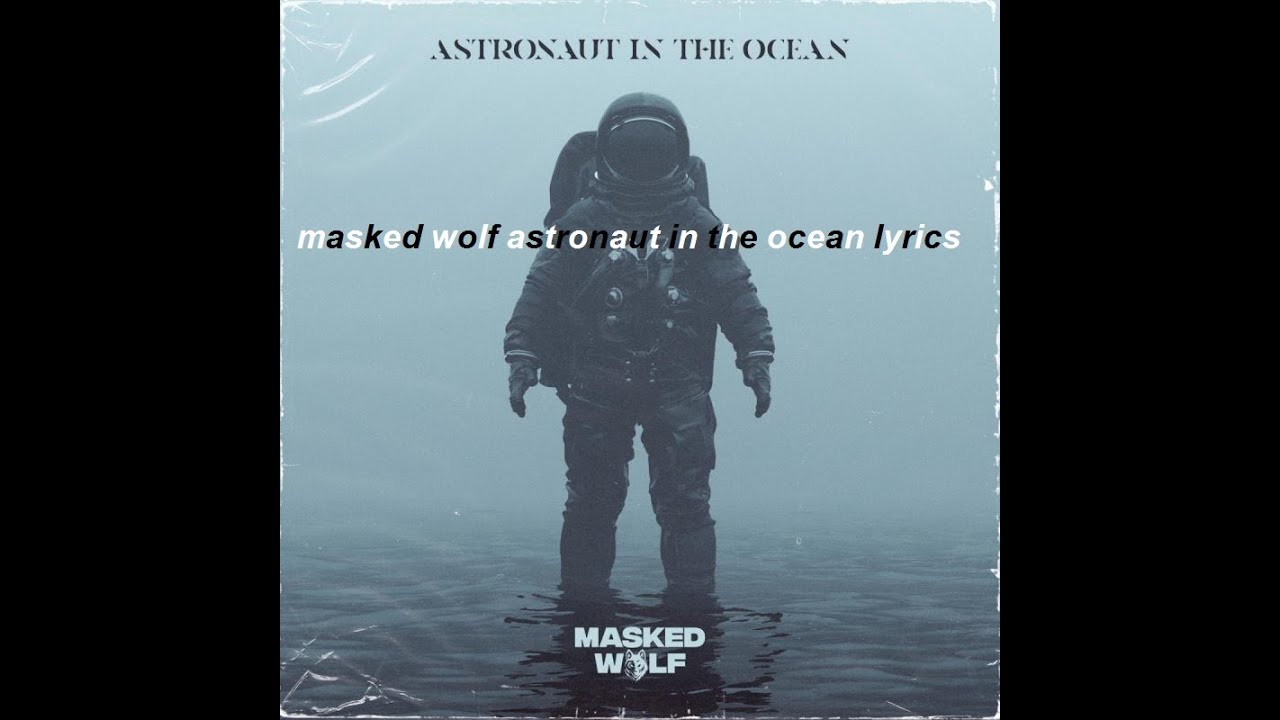 masked wolf astronaut in the ocean lyrics - YouTube